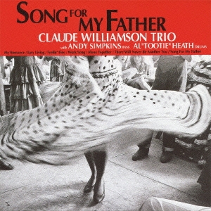 Claude Williamson Trio/ソング・フォー・マイ・ファーザー