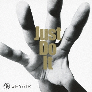 Just Do It ［CD+DVD］＜初回生産限定盤A＞
