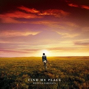 FIND MY PLACE ［CD+DVD］＜初回生産限定盤＞