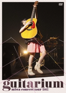 miwa concert tour 2012 guitarium＜通常版＞