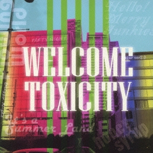 WELCOME TOXICITY