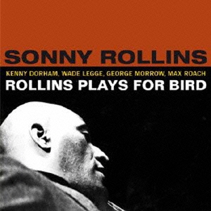 Sonny Rollins/Rollins Plays For Bird