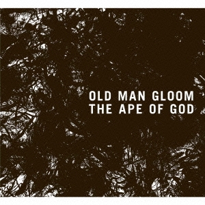 Old Man Gloom/THE APE OF GOD I[DYMC-236]
