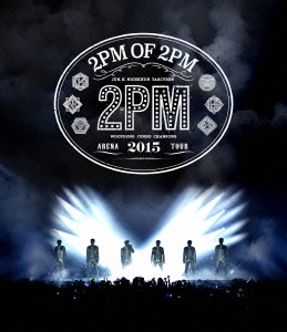 15thAnnive【初回】2PM ARENA TOUR 2015 2PM OF 2PM