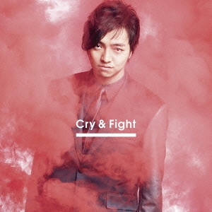 Cry&Fight (MUSIC VIDEO盤) ［CD+DVD］