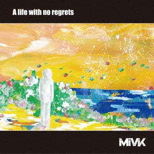 MiVK/A life with no regrets[MUTO-2]