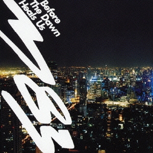 ビフォアー・ザ・ドーン・ヒールズ・アス