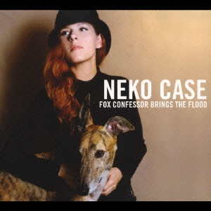 Neko Case/キツネにつつまれたニーコ