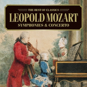 ベスト・オブ クラシックス 36::おもちゃの交響曲～レオポルト・モーツァルト:作品集