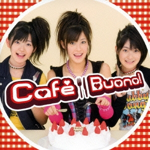 Cafe Buono!  ［CD+DVD］＜初回生産限定盤＞