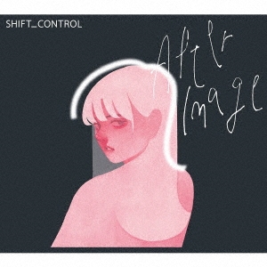 SHIFT_CONTROL/Afterimage[NBPC-0075]