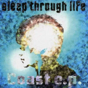 sleep through life/Coast e.p.[STL-001]