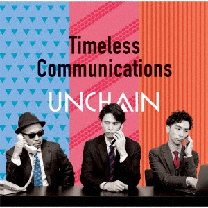 UNCHAIN/Timeless Communications[CRCP-40633]