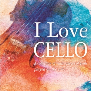 I Love CELLO チェロが奏でる珠玉の名曲集