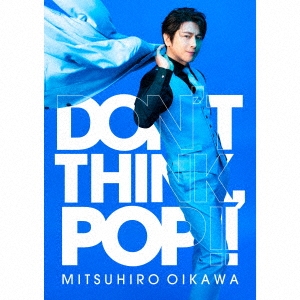 DON'T THINK, POP!! ［CD+DVD+PhotoBook］＜初回限定盤＞