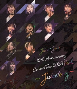 Juice=Juice 10th Anniversary Concert Tour 2023 Final ～Juicetory～ ［Blu-ray Disc+フォトブックレット］