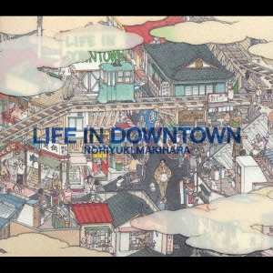 LIFE IN DOWNTOWN＜通常盤＞