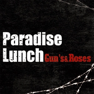 Paradise Lunch/GUN'S &ROSES[SCDC-00587]