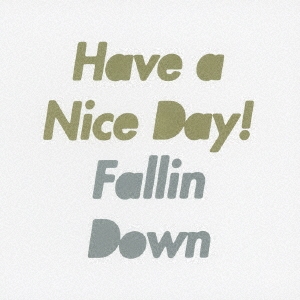 Have a Nice Day!/Fallin Down[KKV-044]