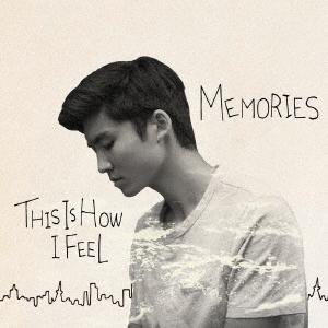 This Is How I Feel/Memories＜数量限定＞