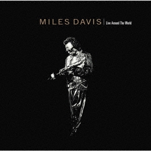 Miles Davis/ライヴ・アラウンド・ザ・ワールド＜完全生産限定盤＞