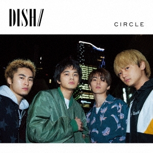 DISH///CIRCLE ［CD+DVD］＜初回生産限定盤B＞