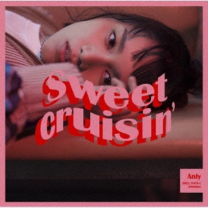 Anly/Sweet Cruisin' ［CD+DVD］＜初回生産限定盤＞
