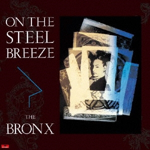 THE BRONX/ON THE STEEL BREEZE 鋼鉄の嵐＜生産限定盤＞[UPCY-90015]