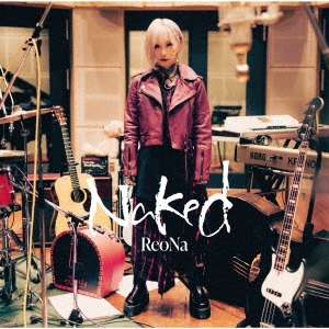 ReoNa/Naked ［CD+DVD］＜初回生産限定盤＞