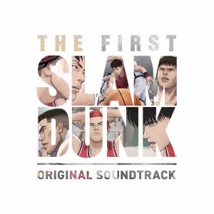 THE FIRST SLAM DUNK オリジナルサウンドトラック＜通常盤・初回プレス＞[UPCH-29457]