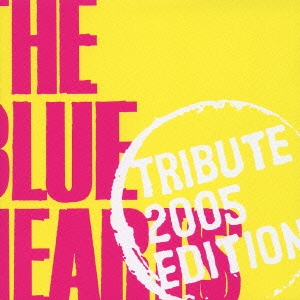 THE BLUE HEARTS TRIBUTE 2005 EDITION