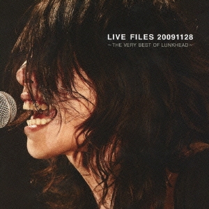 LIVE FILES 20091128 ～THE VERY BEST OF LUNKHEAD～ ［CD+DVD］＜初回限定盤＞