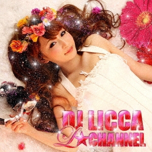 DJ LICCA "L☆channel" ［CD+DVD］