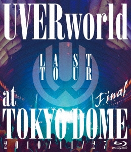 UVERworld/LAST TOUR FINAL at TOKYO DOME[SRXL-10]