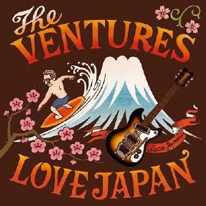 THE VENTURES LOVE JAPAN / ベンチャーズ･ラブ･ジャパン!