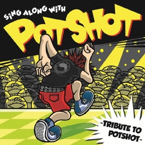 SiNG ALONG WiTH POTSHOT