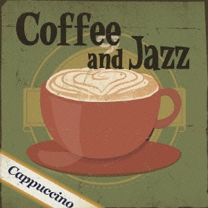 Coffee&Jazz～Cappuccino～