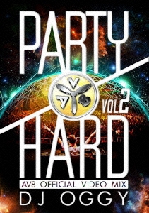 DJ OGGY/PARTY HARD VOL.2 -AV8 OFFICIAL VIDEO MIX-[OGYDV-21]