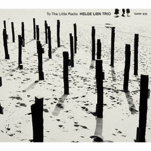 Helge Lien Trio/TO THE LITTLE RADIO[DIW-632]