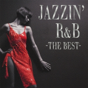 JAZZIN' R&B -THE BEST-