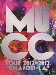 MUCC Tour 2012-2013 "SHANGRI-LA"＜完全生産限定版＞