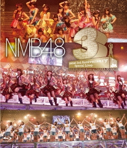 Nmb48 Nmb48 3rd Anniversary Special Live