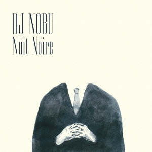 DJ NOBU/Nuit Noir[BITTA-10002]