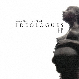 my-Butterfly/IDEOLOGUES_E.P.[ACER-106]