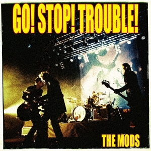 THE MODS/GO STOP TROUBLE[RHCA-30]
