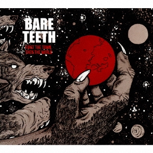 Bare Teeth/FIRST THE TOWN,THEN THE WORLD[FARC-013]