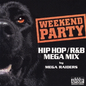 WEEKEND PARTY HIP HOP/R&B MEGA MIX by MEGA RAIDERS