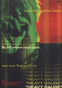 GLAY ARENA TOUR 2000"HEAVY GAUGE"in SAITAMA SUPER ARENA