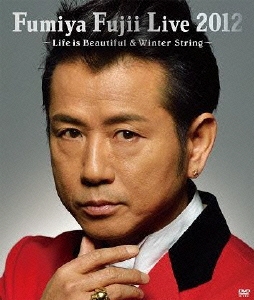 Fumiya Fujii Live 2012 ～Life is Beautiful & Winter String～＜完全生産限定版＞