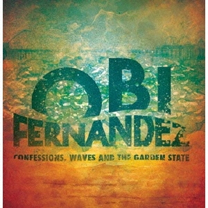 Obi Fernandez/CONFESSIONS, WAVES AND THE GARDEN STATE[SIWI-193]